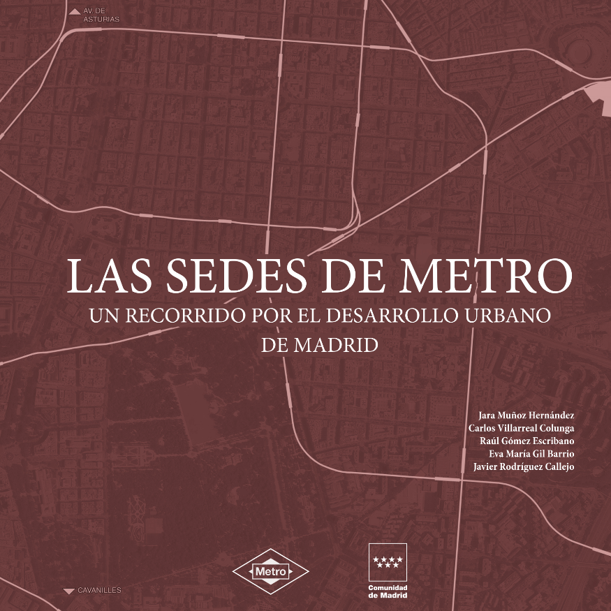 "Las sedes de Metro. Un recorrido por el desarrollo urbano de Madrid"